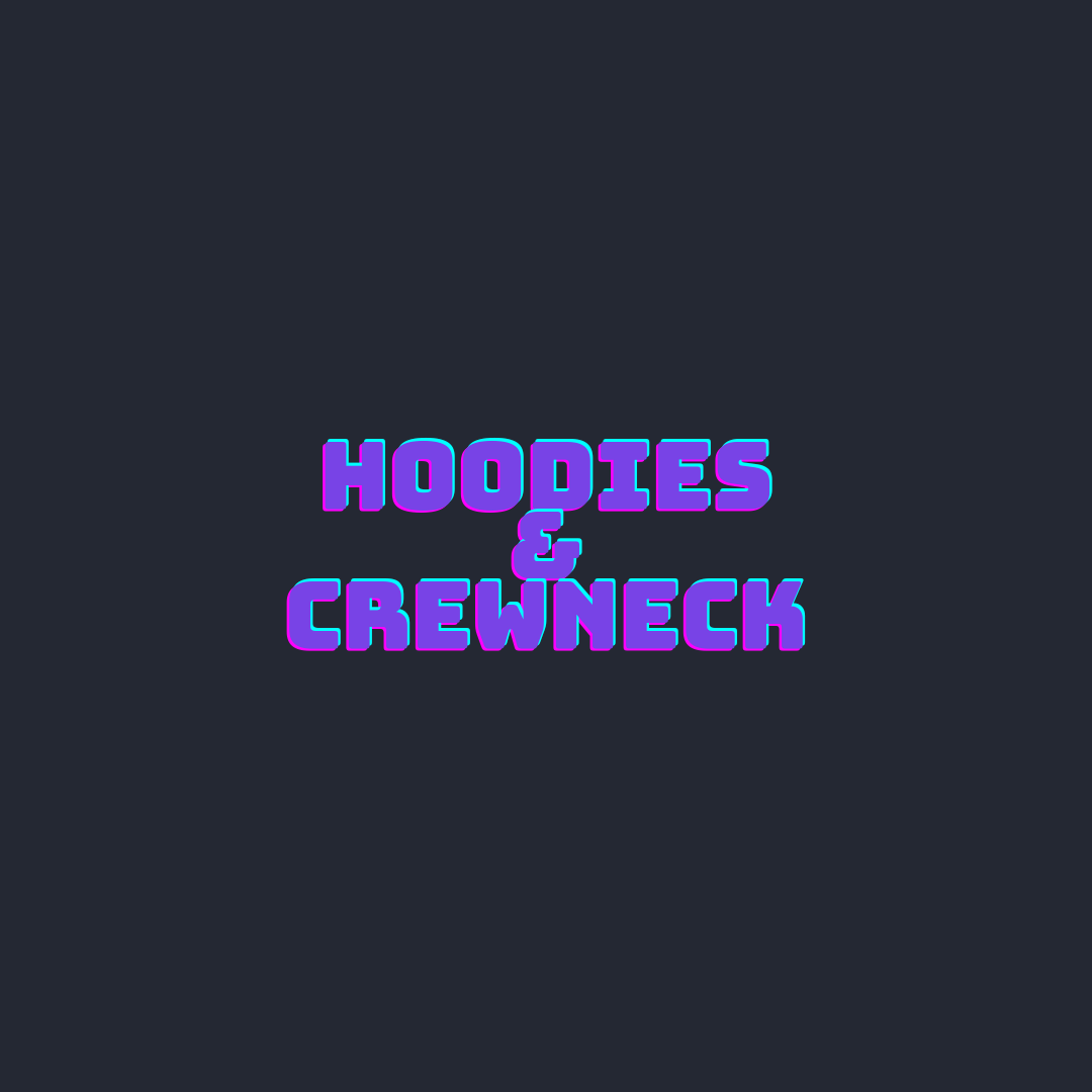 Hoodies & Crewneck
